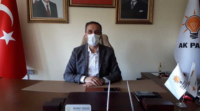 AK Parti İlçe Başkanı Mehmet Gökgöz: 