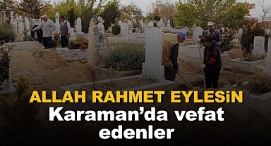 1 Haziran 2022 Karaman'da vefat edenler