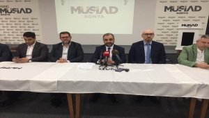 106. MÜSİAD Genel İdare Kurulu Toplantısı bu hafta sonu Konya'da yapılacak