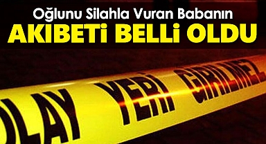 Babalar Gününde Oğlunu Silahla Vurmuştu! Tutuklandı