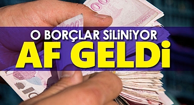 Borcu Olanlar Dikkat! Af Geliyor