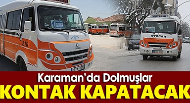 Karaman'da Dolmuşlar Kontak Kapatıyor!