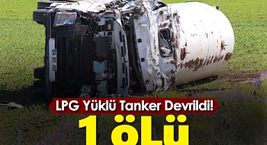 Karaman'da LPG yüklü tankerin devrilmesi sonucu sürücü öldü