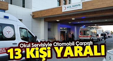Okul servisiyle otomobil çarpıştı, 13 yaralı!