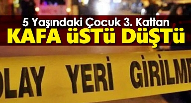 Karaman'da yüksekten düşen çocuk yaralandı