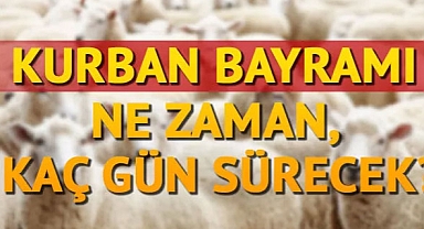 Kurban Bayramı'nda kaç gün tatil olacak?