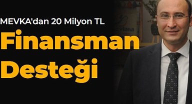 MEVKA'dan 20 milyon TL finansman desteği
