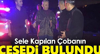 Sele Kapılan Çobanın Cesedi Bulundu
