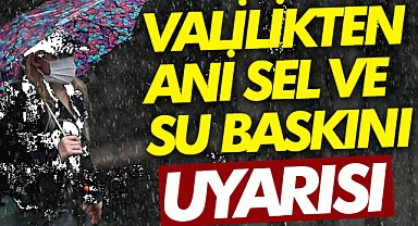 Valilik Uyardı: Yine Sel Olabilir!