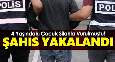 4 Yaşındaki çocuğu tüfekle yaralayan kişi yakalandı