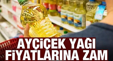 Ayçiçek yağı fiyatlarına zam geldi