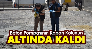 Karaman'da beton pompasının kopan kolunun altında kalan işçi yaralandı