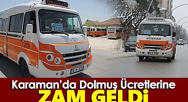Karaman'da dolmuş ücretlerine bir zam daha geldi