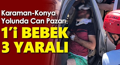 Karaman'da tıra arkadan çarpan otomobildeki 3 kişi yaralandı