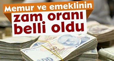 Memur ve emeklilerin zam oranı belli oldu