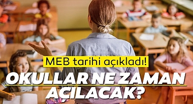 Tarih belli oldu! Okullar ne zaman açılacak?