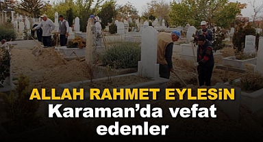 13 Ağustos 2022 Karaman'da vefat edenler