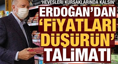 Cumhurbaşkanı Erdoğan'dan 'Fiyatları Düşürün' Talimatı!