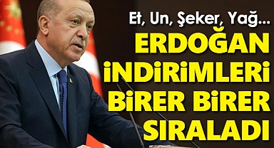 Erdoğan İndirimleri Birer Birer Sıraladı! Et, Yağ, Şeker, Un...