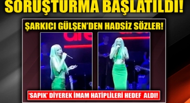 Gülşen'in imam hatiplilere yönelik sözlerine soruşturma kararı! Gülşen İmam Hatipliler