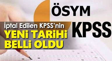 İptal edilen KPSS'nin yeni tarihleri beli oldu
