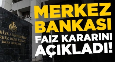 Merkez Bankası faiz kararını açıkladı