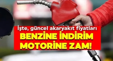 Motorine zam, benzine indirim geldi