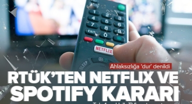 RTÜK'ten Netflix ve Spotify kararı