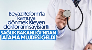 Sağlık Bakanlığından kamuya dönmek isteyen doktorlara atama müjdesi