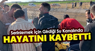 Serinlemek için su kanalına giren çocuk boğuldu