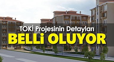 TOKİ'nin sosyal konut projesinde detaylar belli olmaya başladı