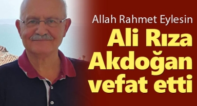Ali Rıza Akdoğan vefat etti