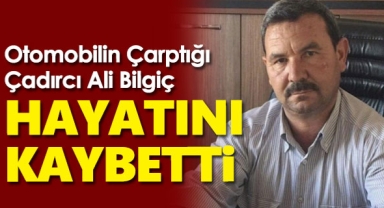 Çadırcı Ali Bilgiç Vefat Etti