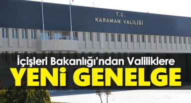 İçişleri Bakanlığı'ndan 81 il valiliğine yeni genelge!