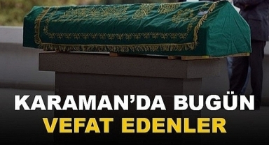 Karaman'da bugün vefat edenler 26 Eylül 2022