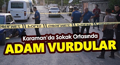 Karaman'da çıkan silahlı kavgada 1 kişi yaralandı