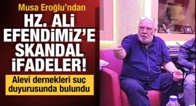 Musa Eroğlu'ndan Hz. Ali Efendimiz'e (r.a) skandal ifadeler!