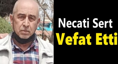 Necati Sert Vefat Etti