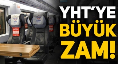 YHT biletlerine zam geldi