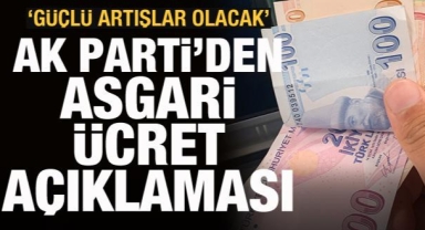 AK Parti'den EYT ve asgari ücret açıklaması: Güçlü artışlar olacak