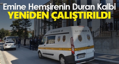 Emine Hemşirenin duran kalbi yeniden çalıştırıldı