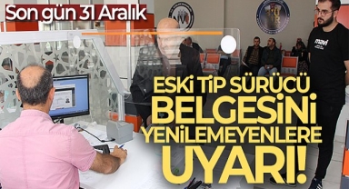 Eski tip sürücü belgesini yenilemeyenlere uyarı: Son gün 31 Aralık