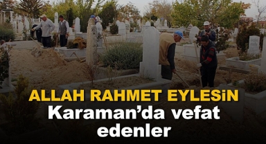 Karaman'da bugün vefat edenler 11 Ekim 2022