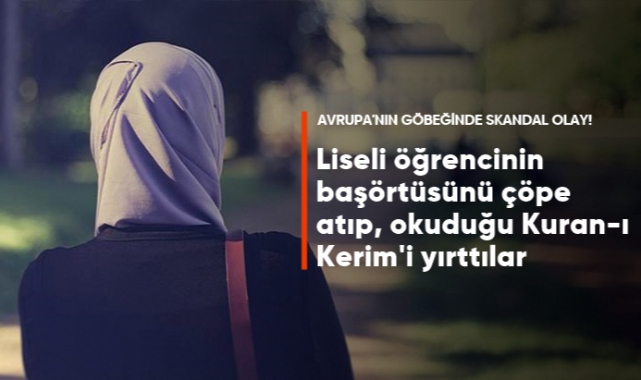 Müslüman öğrencinin başörtüsünü çöpe atıp okuduğu Kuran-ı Kerim'i yırttılar