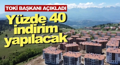 TOKİ Başkanı Bulut açıkladı: Yüzde 40 indirim yapılacak