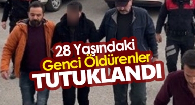28 Yaşındaki Genci Öldüren 4 Zanlı Tutuklandı
