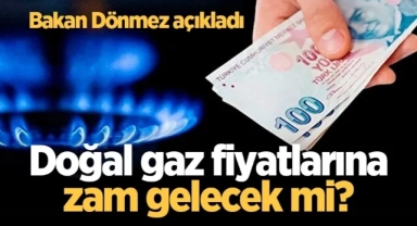 Doğal gaz fiyatlarına zam gelecek mi?