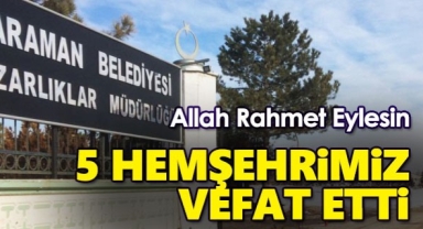 Karaman'da bugün vefat edenler 16 Kasım 2022