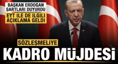 Sözleşmeliye kadro! Başkan Erdoğan müjdeyi duyurdu!