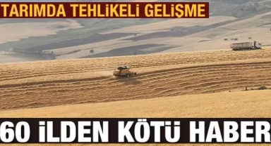 Tarımda tehlikeli gelişme: 60 ilde kışlık ekim yapılamadı